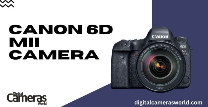 Canon 6D MII Camera Review 2023