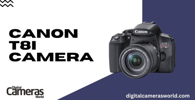 Canon T8i Camera Review 2023