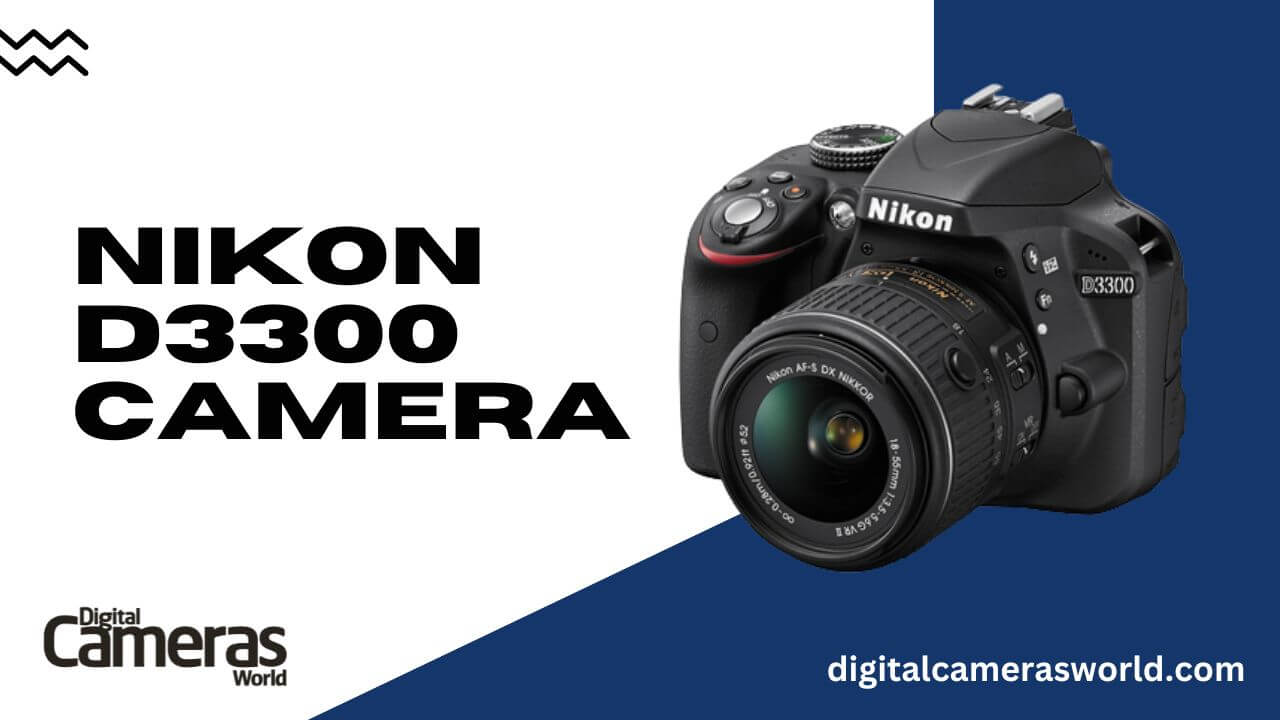Nikon D3300 Camera Review