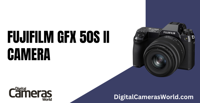 Fujifilm GFX 50S II Camera Review