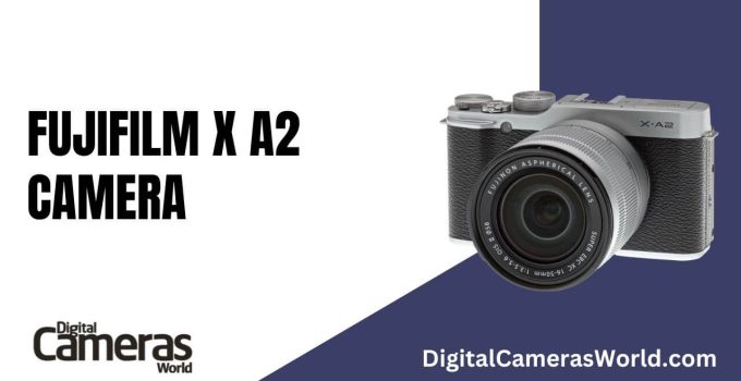 Fujifilm X-A2 Camera Review 2023