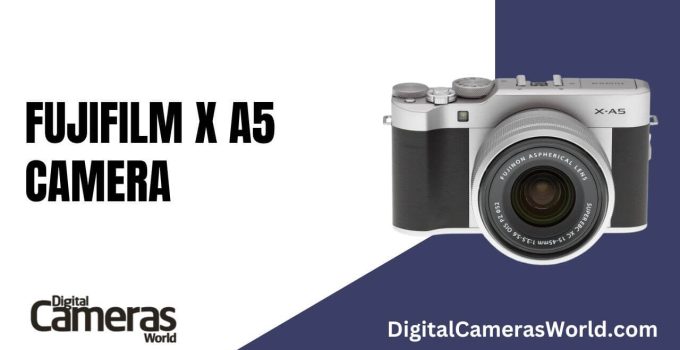 Fujifilm X-A5 Camera Review 2023