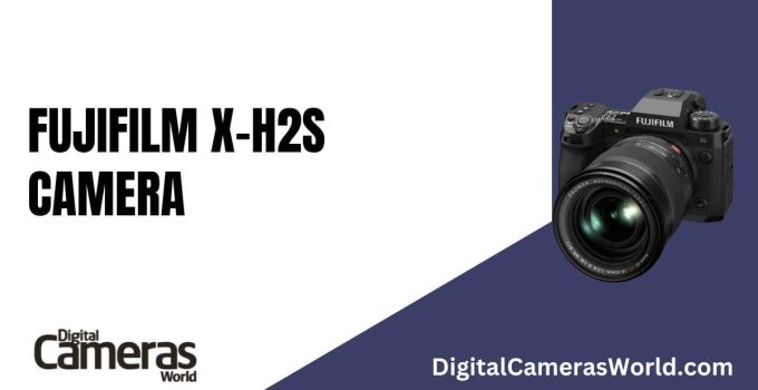 Fujifilm X-H2S Camera Review 2023