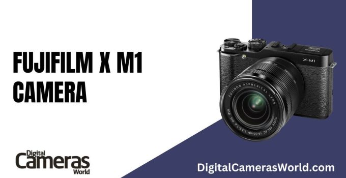 Fujifilm X-M1 Camera Review 2023