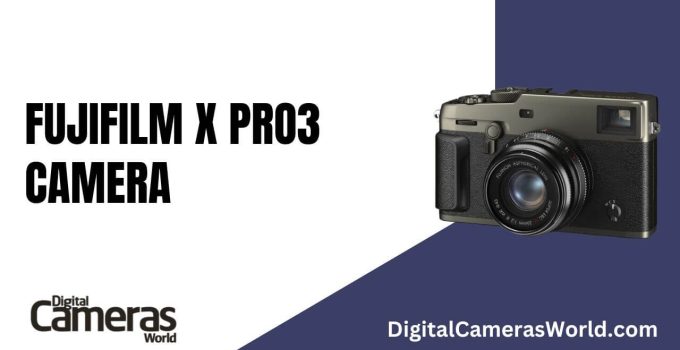 Fujifilm X-Pro3 Camera Review 2023