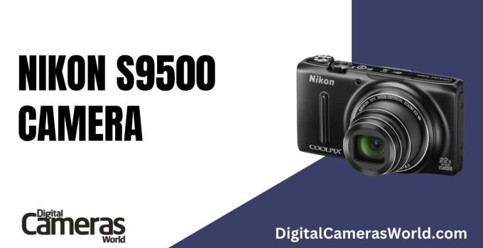 Nikon S9500 Camera Review